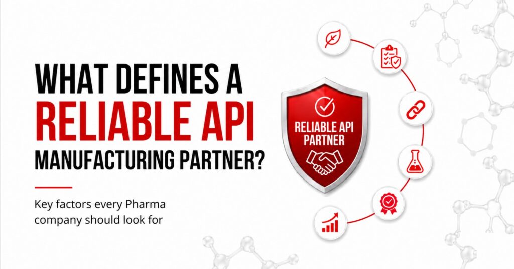 What Defines a Reliable API Manufacturing Partner in Today’s Pharma Industry 